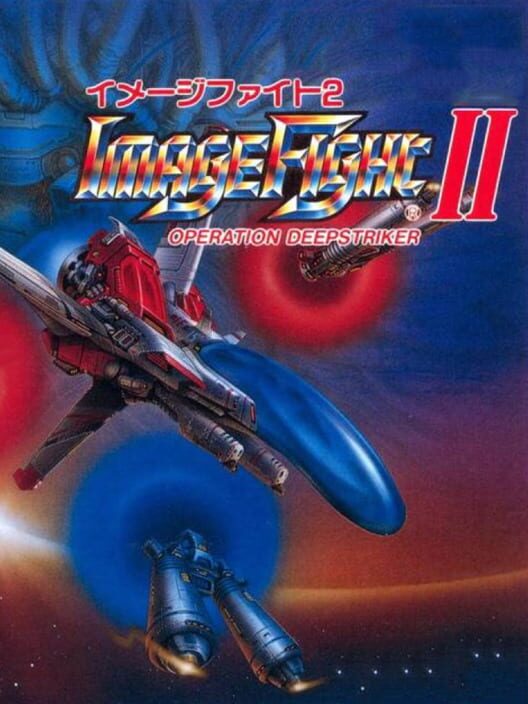 Image Fight II: Operation Deepstriker — Wii 1992 — NTSC-U