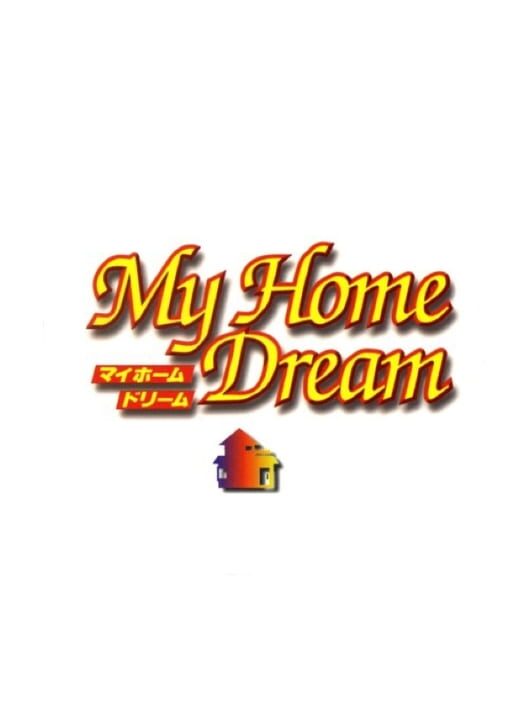 My Home Dream