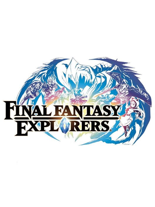 Final Fantasy: Explorers — 3DS 2016 — NTSC-U